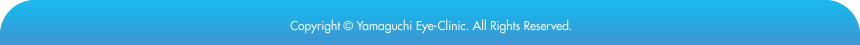 Copyright © Yamaguchi Eye-Clinic. All Rights Reserved.